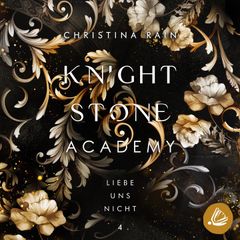 Knightstone Academy 4: Liebe uns nicht