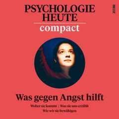 Psychologie Heute Compact 78: Was gegen Angst hilft