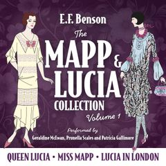 The Mapp & Lucia Collection: Volume 1