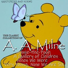 The Сlassic Сollection of A. A. Milne. 100 Stories and Poems