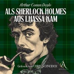 Als Sherlock Holmes aus Lhassa kam - Sherlock Holmes Hörbuch