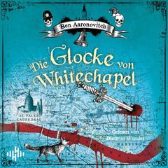 Die Glocke von Whitechapel  (Die Flüsse-von-London-Reihe (Peter Grant) 7)