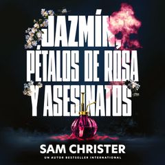 Jazmín, pétalos de rosa y asesinatos