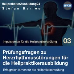 Prüfungsfragen zu Herzrhythmusstörungen für die Heilpraktikerausbildung