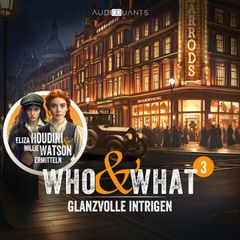 Folge 3: Glanzvolle Intrigen (Who & What)