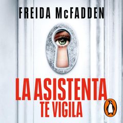 La asistenta te vigila (La asistenta 3)