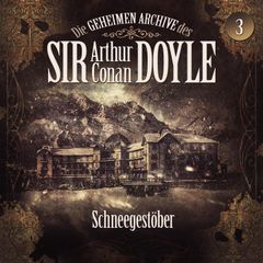 Die geheimen Archive des Sir Arthur Conan Doyle, Folge 3: Schneegestöber