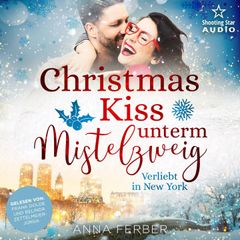 Christmas Kiss unterm Mistelzweig: Verliebt in New York