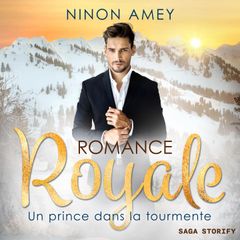 Un prince dans la tourmente - Romance royale T02