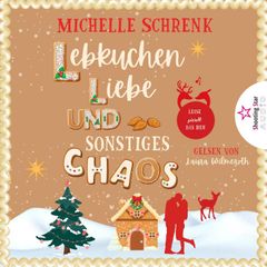 Lebkuchen, Liebe und sonstiges Chaos