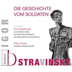 Igor Stravinsky - Die Geschichte vom Soldaten