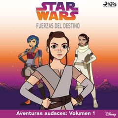 Star Wars - Fuerzas del destino - Aventuras audaces: Volumen 1