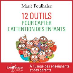 12 outils pour capter l'attention des enfants