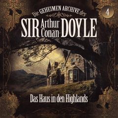 Die geheimen Archive des Sir Arthur Conan Doyle, Folge 4: Das Haus in den Highlands