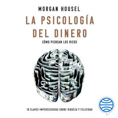 La psicología del dinero - Español (Latinoamérica)