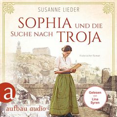 Sophia und die Suche nach Troja