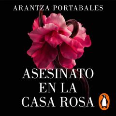 Asesinato en la Casa Rosa (Los crímenes de Loeiro 1)