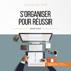 S'organiser pour réussir