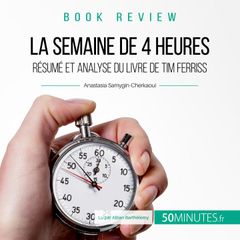 Résumé du livre "La semaine de 4 heures" de Tim Ferriss