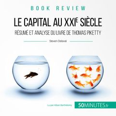 Résumé du livre "Le capital au XXIe siècle" de Thomas Piketty