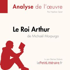 Le Roi Arthur de Michaël Morpurgo (Analyse de l'oeuvre)