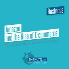 Amazon and the Rise of E-commerce