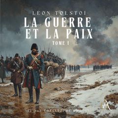 La Guerre et la Paix, Tome 1 - Livre Audio