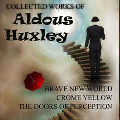 Collected Works of Aldous Huxley