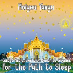 Guided Meditation with Buddhist Stories for the Path to Sleep