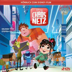 Ralph reichts 2 – Chaos im Netz: Das Original–Hörbuch zum Disney–Film