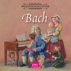 Musikgeschichten. Johann Sebastian Bach