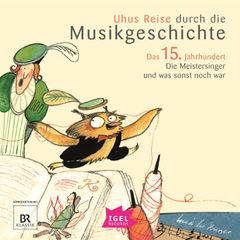 Uhus Reise durch die Musikgeschichte. Das 15. Jahrhundert