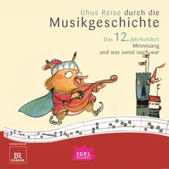 Uhus Reise durch die Musikgeschichte. Das 12. Jahrhundert