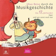 Uhus Reise durch die Musikgeschichte. Das 17. Jahrhundert