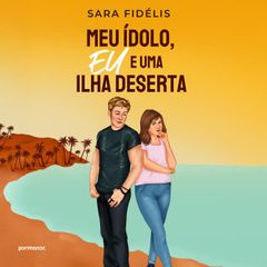 Meu ídolo, eu e uma ilha deserta