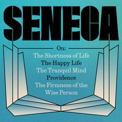 Seneca: The 'On' Essays