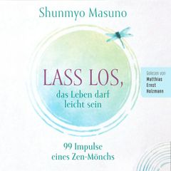 Lass los – das Leben darf leicht sein