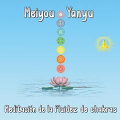 Meditación de la Fluidez de Chakras