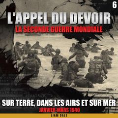 La seconde guerre mondiale: 6. Sur terre, dans les airs et sur mer