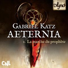 Aeternia - Tome 1 - La marche du prophète