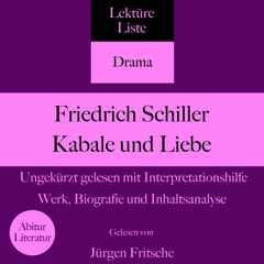 Friedrich Schiller: Kabale und Liebe. Ungekürzt gelesen mit Interpretationshilfe