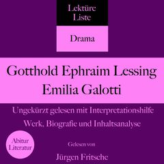 Gotthold Ephraim Lessing: Emilia Galotti. Ungekürzt gelesen mit Interpretationshilfe