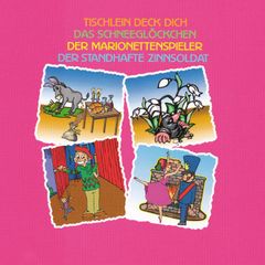 Tischlein deck Dich - Das Schneeglöckchen - Der Marionettenspieler - Der standhafte Zinnsoldat