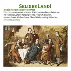 Seliges Land - Die Schwäbische Dichterstraße