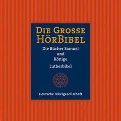 Die Große Hörbibel - Die Bücher Samuel und Könige