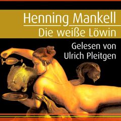 Die weiße Löwin (Ein Kurt-Wallander-Krimi 4)