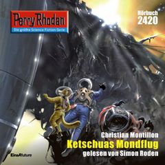 Perry Rhodan 2420: Ketschuas Mondflug