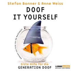 Doof it yourself - Erste Hilfe für die Generation Doof