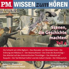 P.M. WISSEN zum HÖREN - Szenen, die Geschichte machten - Teil 4