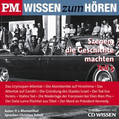 P.M. WISSEN zum HÖREN - Szenen, die Geschichte machten - Teil 5